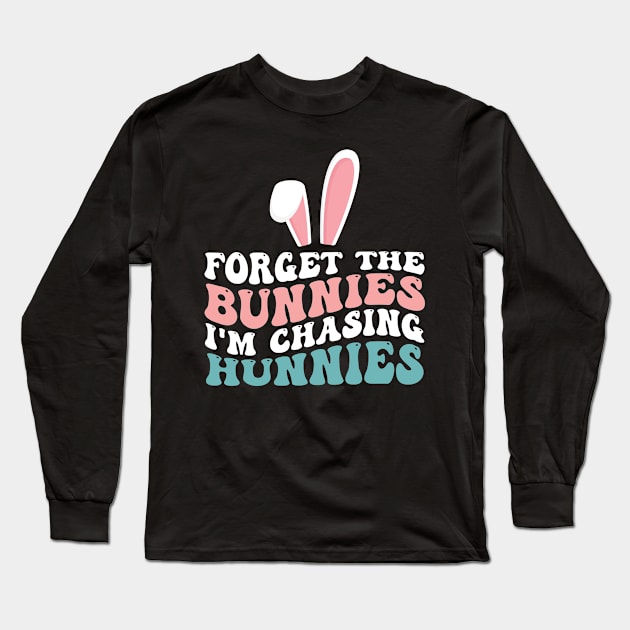 Forget The Bunnies I'm Chasing Hunnies Toddler Funny Easter Long Sleeve T-Shirt by deafcrafts